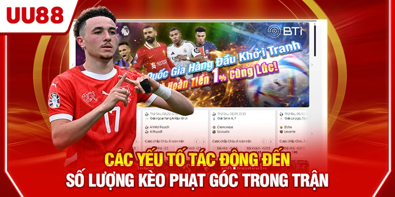 Các yếu tố tác động đến số lượng kèo phạt góc trong trận