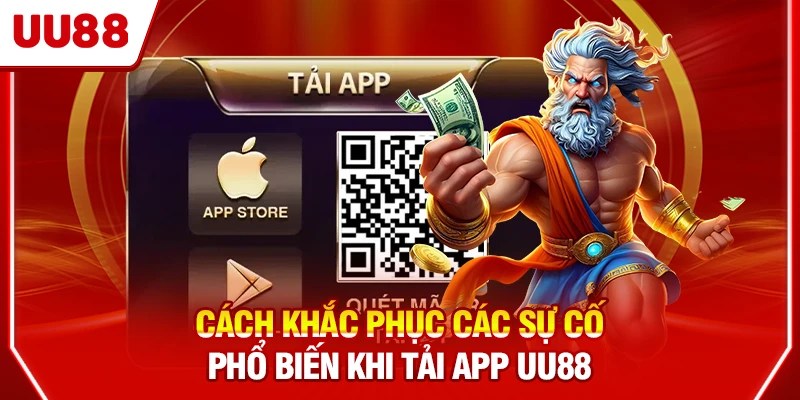 Cách khắc phục các sự cố phổ biến khi tải app UU88