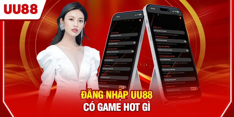Đăng nhập UU88 có game hot gì?