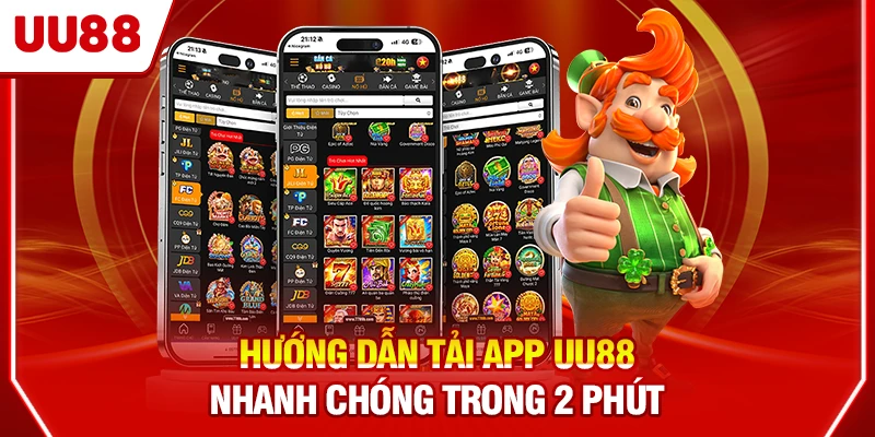 Hướng dẫn tải app UU88 nhanh chóng trong 2 phút
