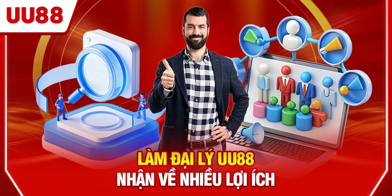 Làm đại lý UU88 nhận về nhiều lợi ích