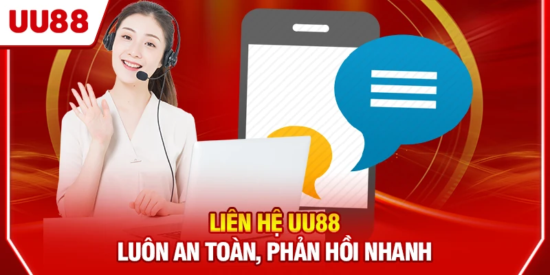 Liên hệ UU88 luôn an toàn, phản hồi nhanh