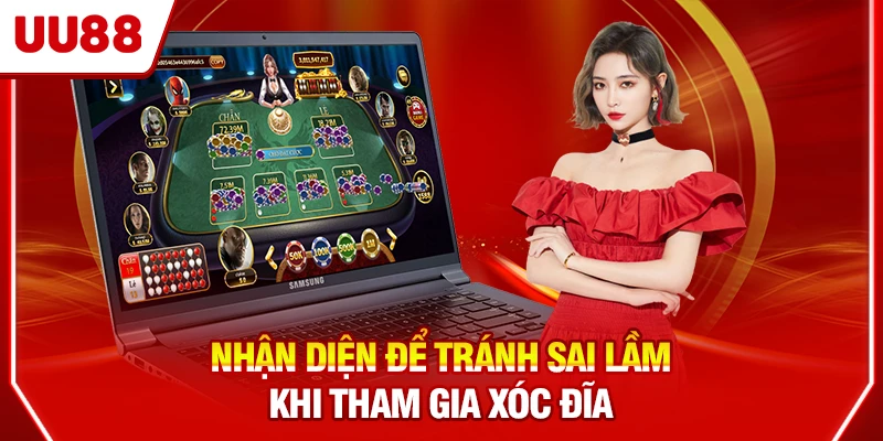 Nhận diện để tránh sai lầm khi tham gia Xóc Đĩa