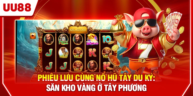 nổ hũ Tây Du Ký