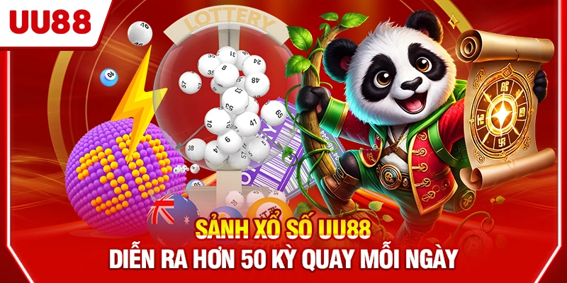 Sảnh xổ số UU88 diễn ra hơn 50 kỳ quay mỗi ngày
