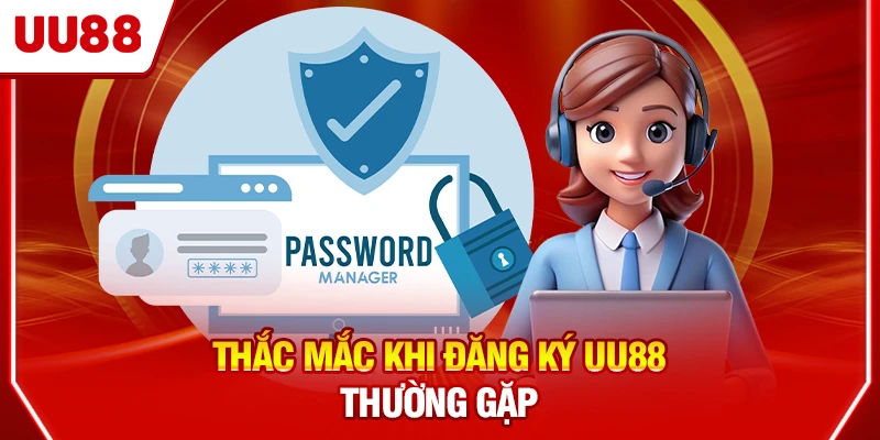Thắc mắc khi đăng ký UU88 thường gặp