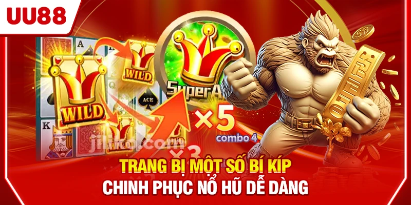Trang bị một số bí kíp chinh phục nổ hũ dễ dàng