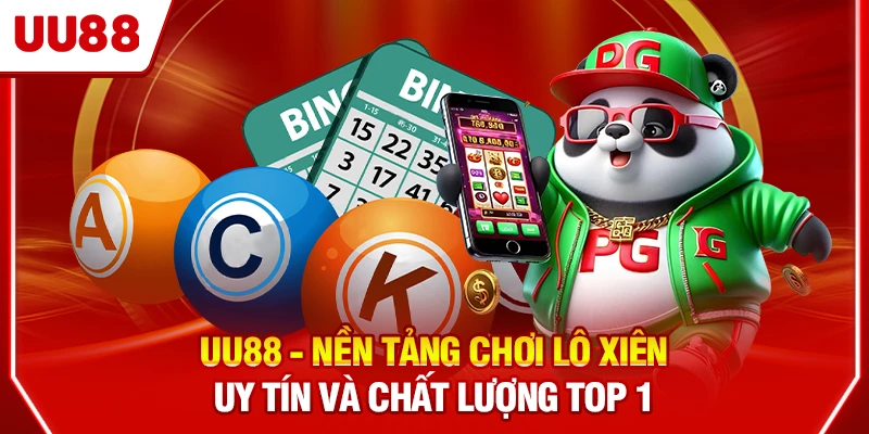 UU88 - Nền tảng chơi lô xiên uy tín và chất lượng top 1